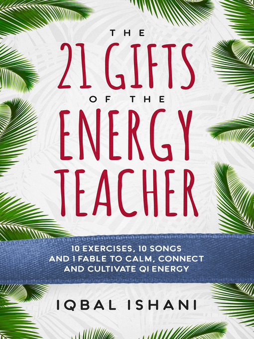 Title details for The 21 Gifts of the Energy Teacher by IQbal Ishani - Wait list